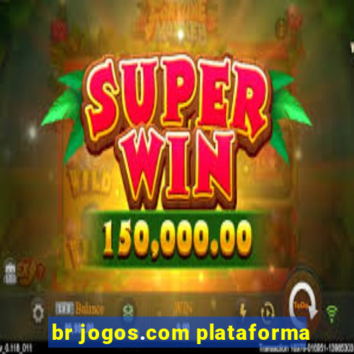 br jogos.com plataforma